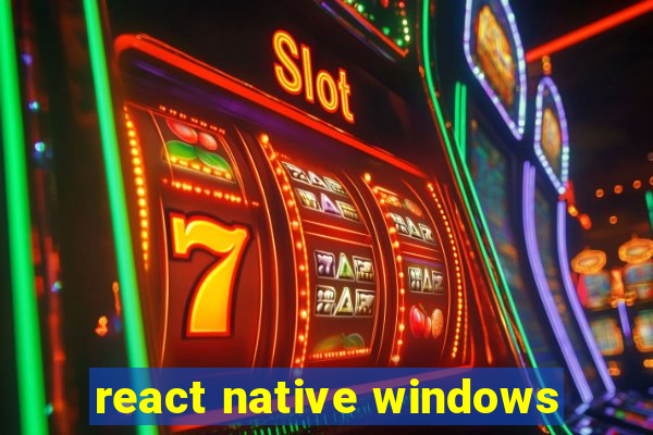 react native windows